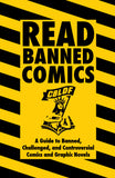 Read Banned Comics: A Guide to Banned, Challenged, & Controversial Comics and GNS