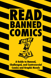 Read Banned Comics: A Guide to Banned, Challenged, & Controversial Comics and GNS