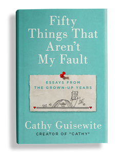 Fifty Things That Aren't My Fault HC, signed by Cathy Guisewite!
