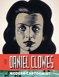The Art Of Daniel Clowes: Modern Cartoonist HC, signed by Daniel Clowes!