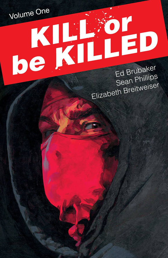 Kill or be Killed Vol 1 TP, signed by Ed Brubaker & Sean Phillips!