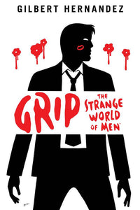 Grip: The Strange World of Men HC, signed by Gilbert Hernandez!